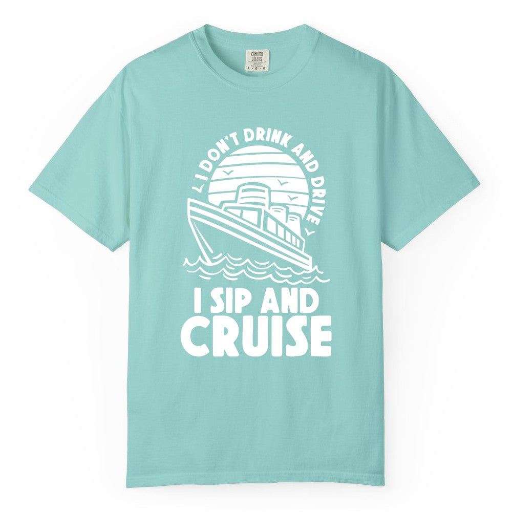 I Sip and Cruise Shirt - Funny Cruise Drinking Tee for Vacation (Comfort Color) in Chalky Mint - I Sip and Cruise Funny Cruise Drinking Shirt with Ship Illustration