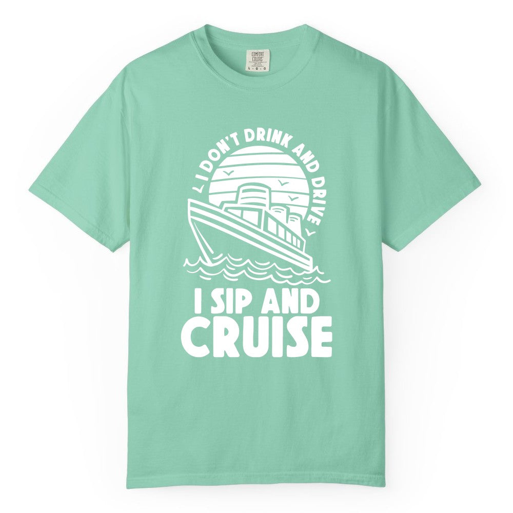 I Sip and Cruise Shirt - Funny Cruise Drinking Tee for Vacation (Comfort Color) in Island Reef - I Sip and Cruise Funny Cruise Drinking Shirt with Ship Illustration