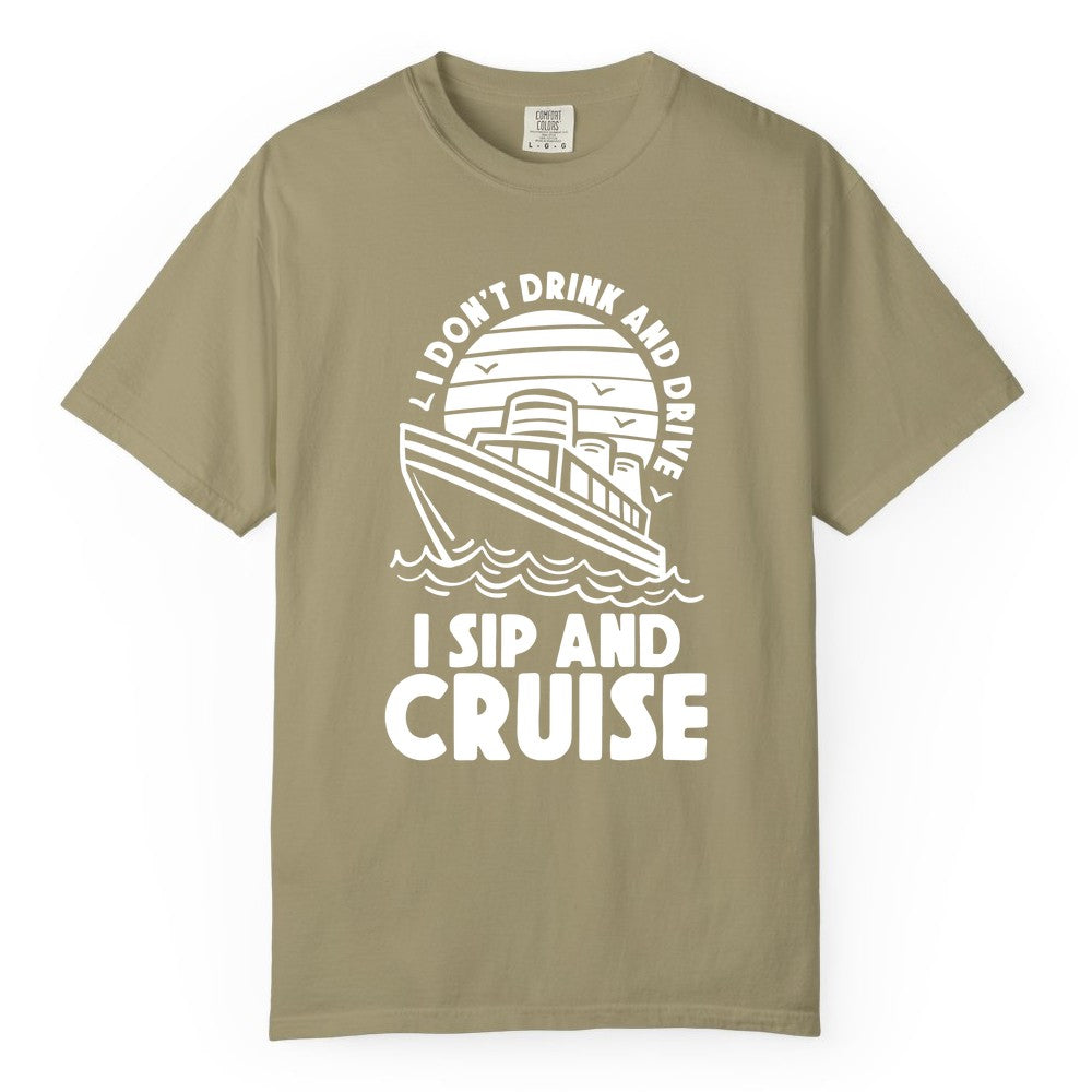 I Sip and Cruise Shirt - Funny Cruise Drinking Tee for Vacation (Comfort Color) in Khaki - I Sip and Cruise Funny Cruise Drinking Shirt with Ship Illustration
