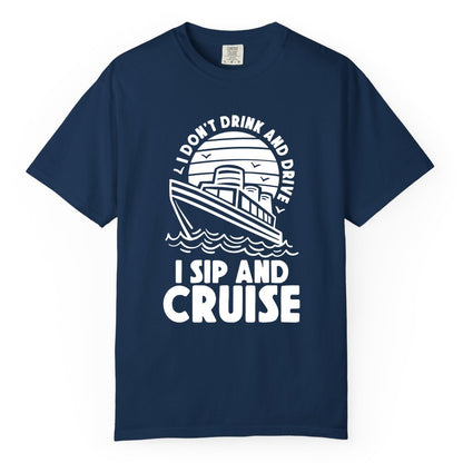 I Sip and Cruise Shirt - Funny Cruise Drinking Tee for Vacation (Comfort Color) in Navy - I Sip and Cruise Funny Cruise Drinking Shirt with Ship Illustration