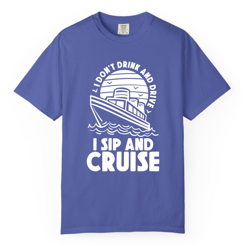I Sip and Cruise Shirt - Funny Cruise Drinking Tee for Vacation (Comfort Color) in Periwinkle - I Sip and Cruise Funny Cruise Drinking Shirt with Ship Illustration