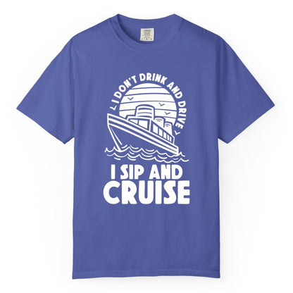 I Sip and Cruise Shirt - Funny Cruise Drinking Tee for Vacation (Comfort Color) in Periwinkle - I Sip and Cruise Funny Cruise Drinking Shirt with Ship Illustration
