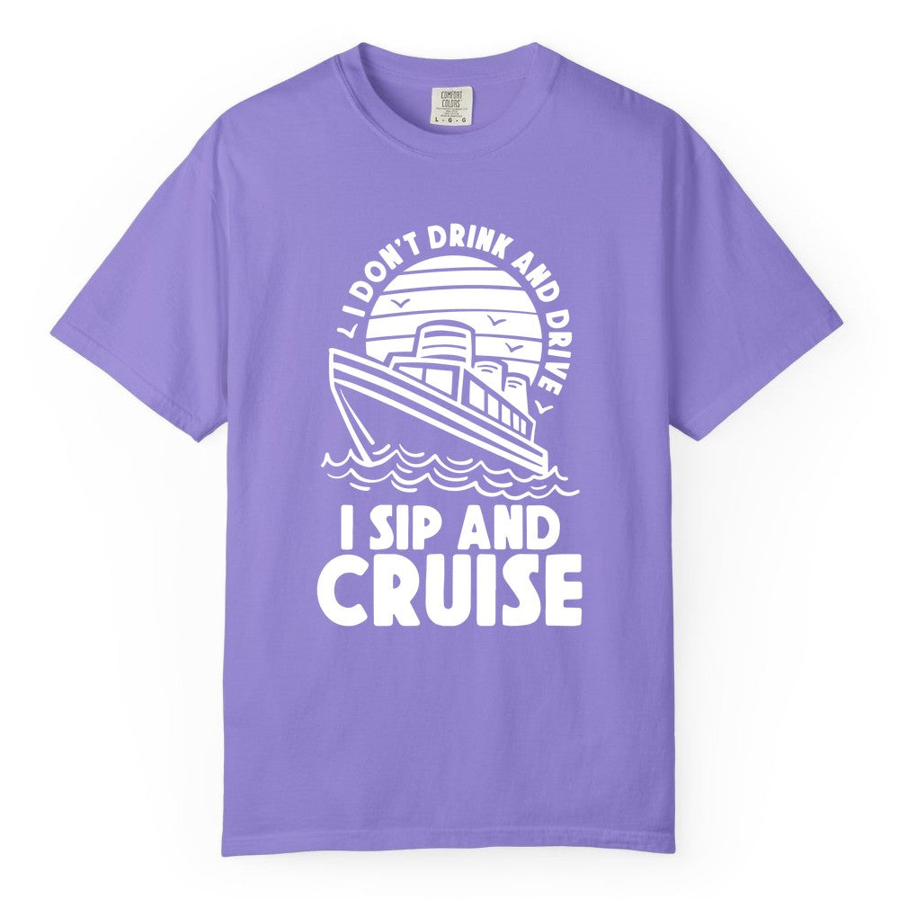 I Sip and Cruise Shirt - Funny Cruise Drinking Tee for Vacation (Comfort Color) in Violet - I Sip and Cruise Funny Cruise Drinking Shirt with Ship Illustration