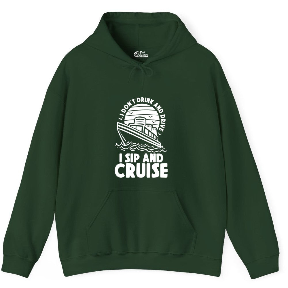 I Sip and Cruise Shirt - Funny Cruise Drinking Tee for Vacation (Hoodie) in Forest Green - I Sip and Cruise Funny Cruise Drinking Shirt with Ship Illustration