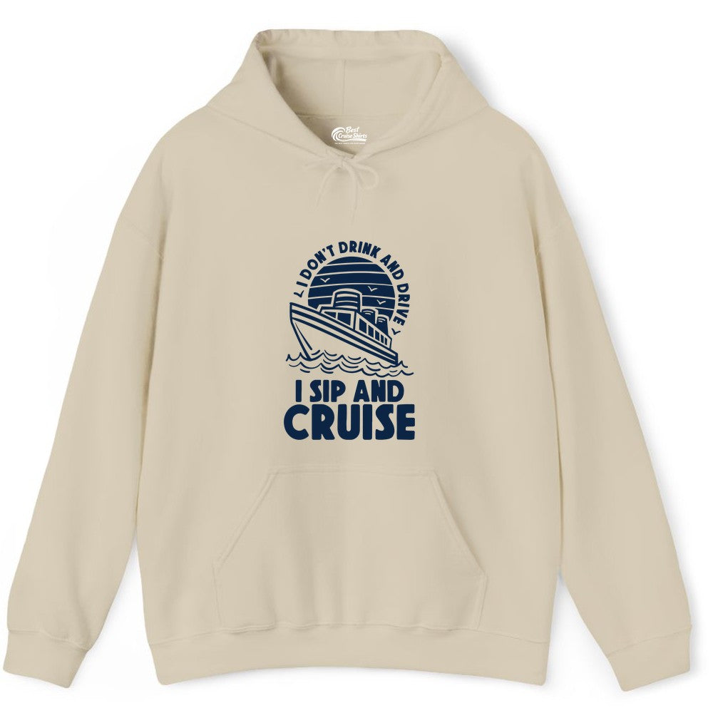 I Sip and Cruise Shirt - Funny Cruise Drinking Tee for Vacation (Hoodie) in Sand - I Sip and Cruise Funny Cruise Drinking Shirt with Ship Illustration