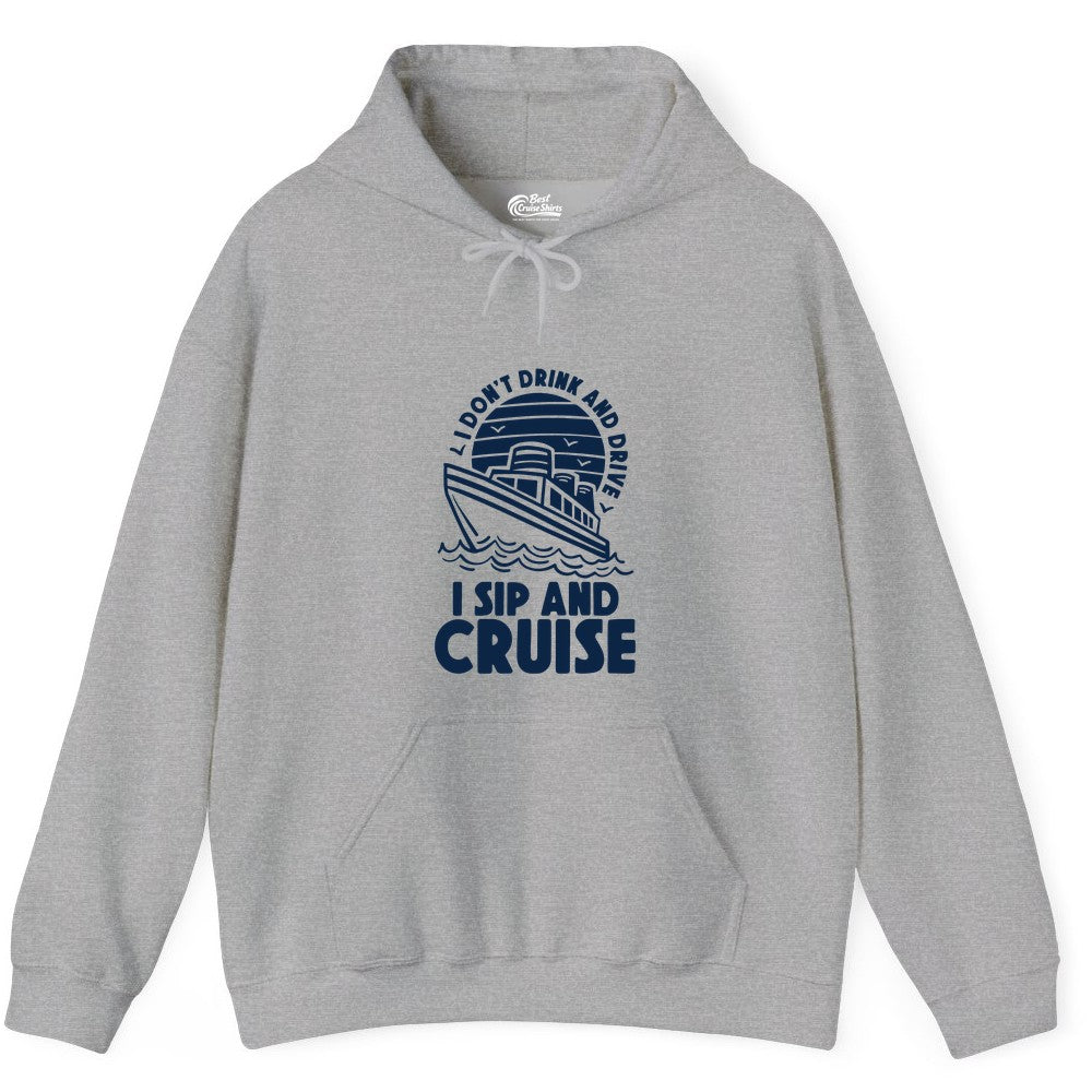 I Sip and Cruise Shirt - Funny Cruise Drinking Tee for Vacation (Hoodie) in Sport Grey - I Sip and Cruise Funny Cruise Drinking Shirt with Ship Illustration