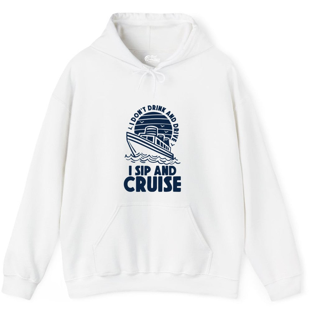I Sip and Cruise Shirt - Funny Cruise Drinking Tee for Vacation (Hoodie) in White - I Sip and Cruise Funny Cruise Drinking Shirt with Ship Illustration