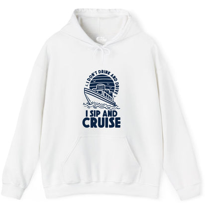 I Sip and Cruise Shirt - Funny Cruise Drinking Tee for Vacation (Hoodie) in White - I Sip and Cruise Funny Cruise Drinking Shirt with Ship Illustration