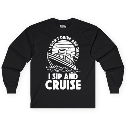 I Sip and Cruise Shirt - Funny Cruise Drinking Tee for Vacation (Long Sleeve) in Black - I Sip and Cruise Funny Cruise Drinking Shirt with Ship Illustration