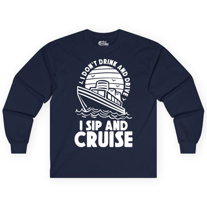 I Sip and Cruise Shirt - Funny Cruise Drinking Tee for Vacation (Long Sleeve) in Navy - I Sip and Cruise Funny Cruise Drinking Shirt with Ship Illustration