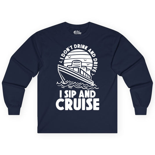 I Sip and Cruise Shirt - Funny Cruise Drinking Tee for Vacation (Long Sleeve) in Navy - I Sip and Cruise Funny Cruise Drinking Shirt with Ship Illustration