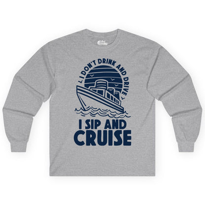 I Sip and Cruise Shirt - Funny Cruise Drinking Tee for Vacation (Long Sleeve) in Sport Grey - I Sip and Cruise Funny Cruise Drinking Shirt with Ship Illustration