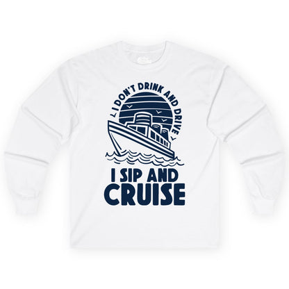 I Sip and Cruise Shirt - Funny Cruise Drinking Tee for Vacation (Long Sleeve) in White - I Sip and Cruise Funny Cruise Drinking Shirt with Ship Illustration