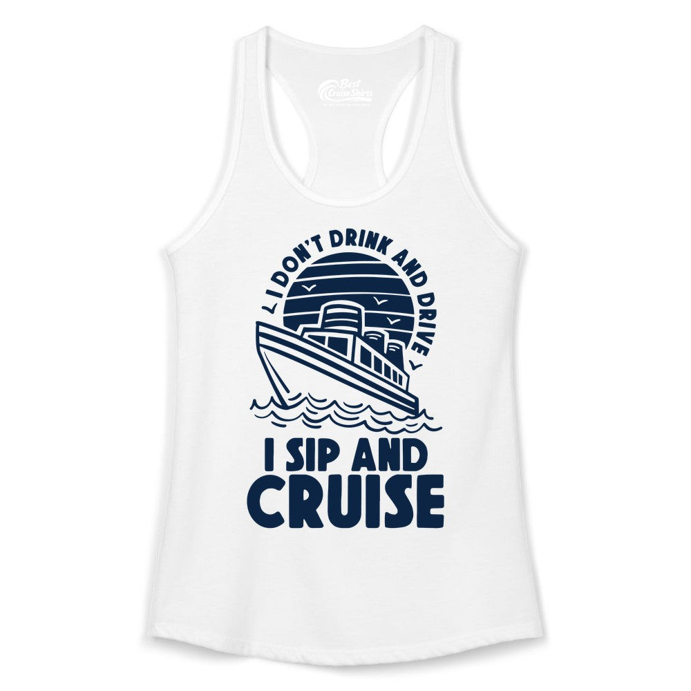 I Sip and Cruise Shirt - Funny Cruise Drinking Tee for Vacation (Ladies Tank) in White - I Sip and Cruise Funny Cruise Drinking Shirt with Ship Illustration