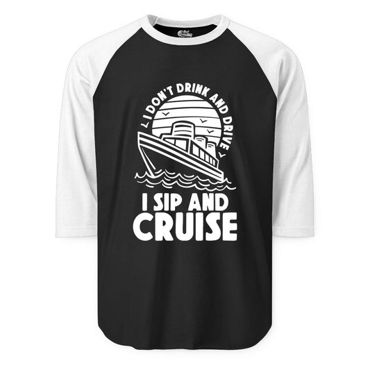 I Sip and Cruise Shirt - Funny Cruise Drinking Tee for Vacation (Raglan) in BlackWhite - I Sip and Cruise Funny Cruise Drinking Shirt with Ship Illustration