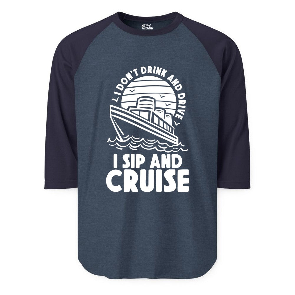 I Sip and Cruise Shirt - Funny Cruise Drinking Tee for Vacation (Raglan) in Heather DenimNavy - I Sip and Cruise Funny Cruise Drinking Shirt with Ship Illustration