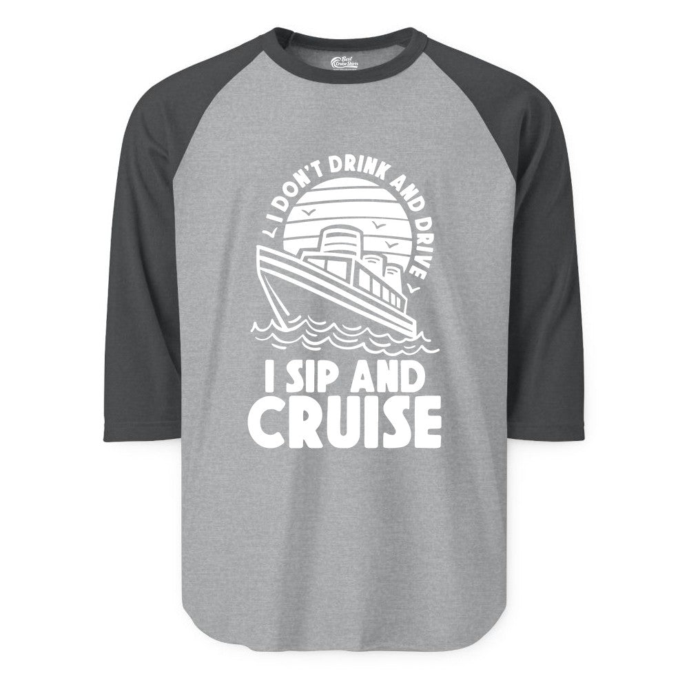 I Sip and Cruise Shirt - Funny Cruise Drinking Tee for Vacation (Raglan) in Heather GreyHeather Charcoal - I Sip and Cruise Funny Cruise Drinking Shirt with Ship Illustration