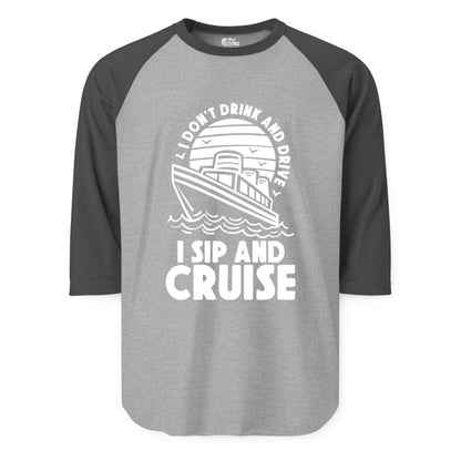 I Sip and Cruise Shirt - Funny Cruise Drinking Tee for Vacation (Raglan) in Heather GreyHeather Charcoal - I Sip and Cruise Funny Cruise Drinking Shirt with Ship Illustration