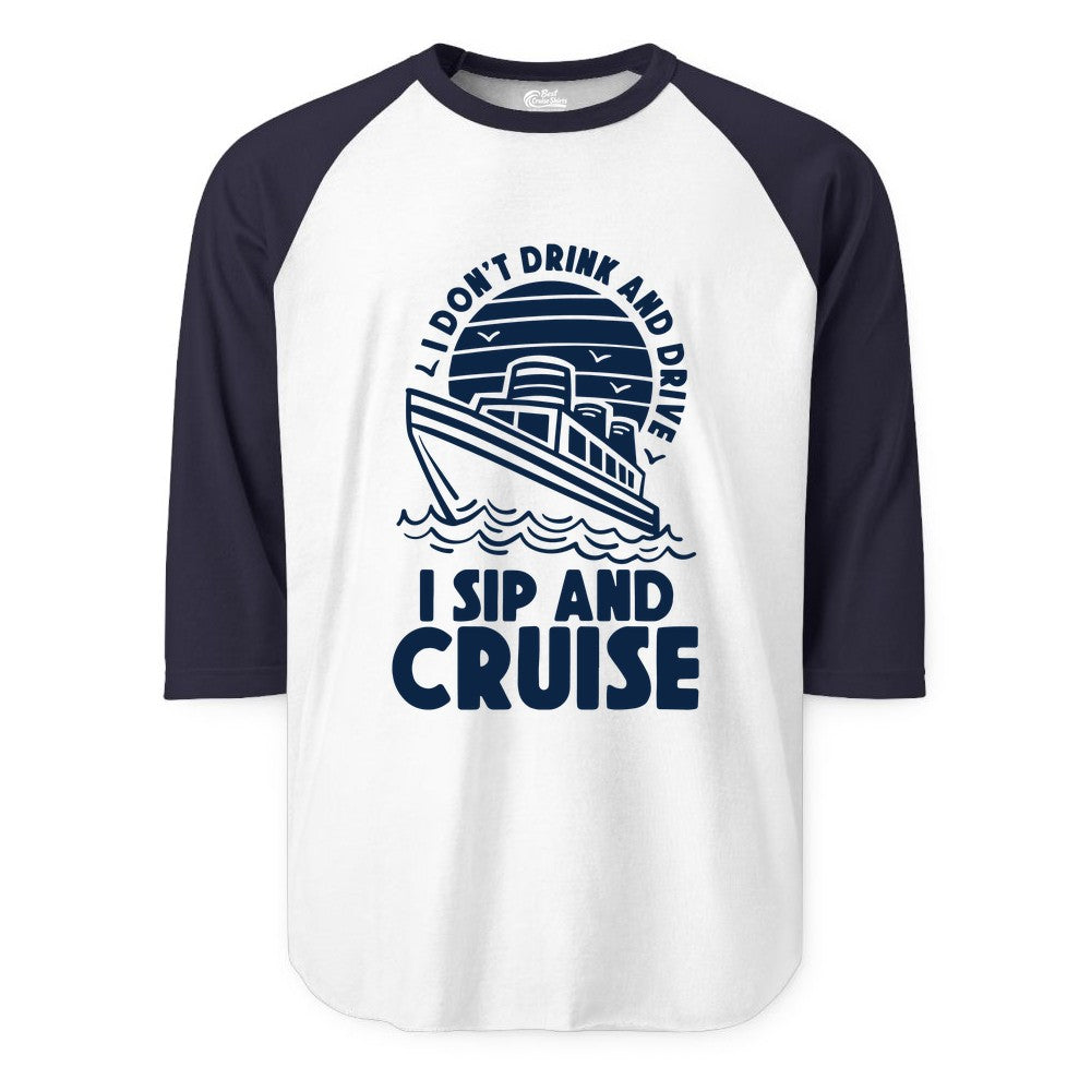 I Sip and Cruise Shirt - Funny Cruise Drinking Tee for Vacation (Raglan) in WhiteNavy - I Sip and Cruise Funny Cruise Drinking Shirt with Ship Illustration