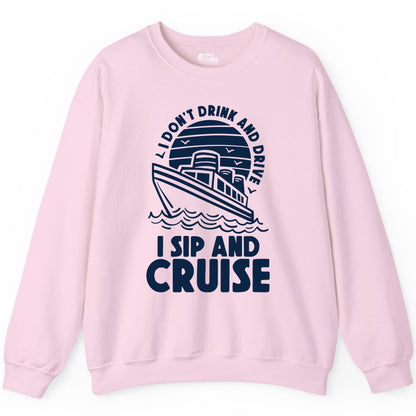 I Sip and Cruise Shirt - Funny Cruise Drinking Tee for Vacation (Sweatshirt) in Light Pink - I Sip and Cruise Funny Cruise Drinking Shirt with Ship Illustration
