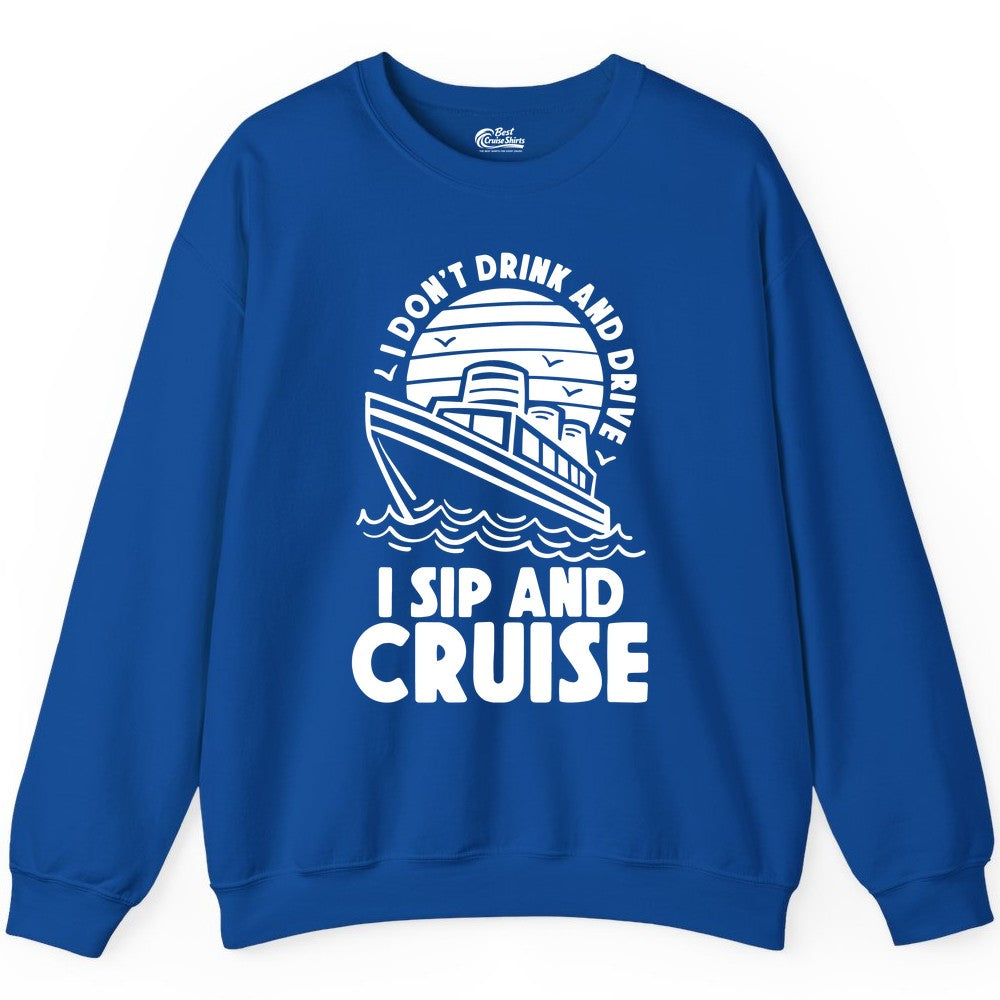 I Sip and Cruise Shirt - Funny Cruise Drinking Tee for Vacation (Sweatshirt) in Royal - I Sip and Cruise Funny Cruise Drinking Shirt with Ship Illustration