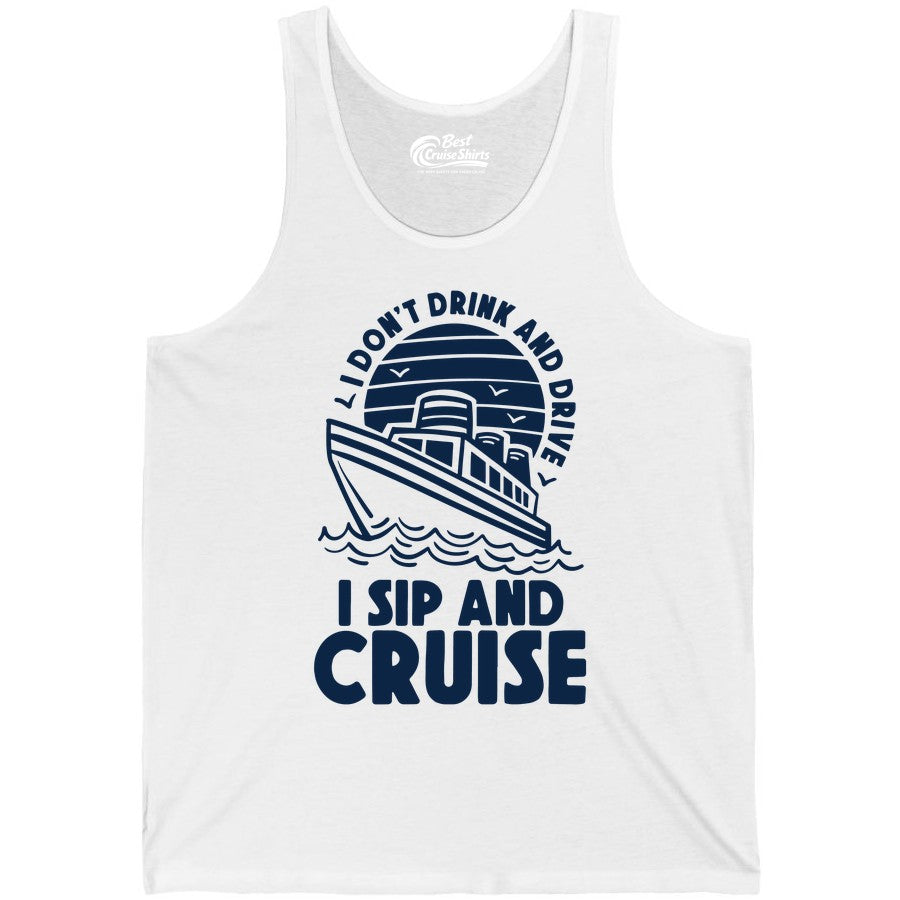 I Sip and Cruise Shirt - Funny Cruise Drinking Tee for Vacation (Tank Top) in White - I Sip and Cruise Funny Cruise Drinking Shirt with Ship Illustration