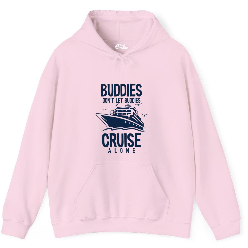 Buddies Cruise Shirt - Funny Group Cruise Tee for Friends Trip (Hoodie) in Light Pink - Buddies Don't Let Buddies Cruise Alone Funny Friendship Cruise Shirt
