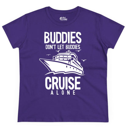 Buddies Cruise Shirt - Funny Group Cruise Tee for Friends Trip (Ladies Tee) in Purple - Buddies Don't Let Buddies Cruise Alone Funny Friendship Cruise Shirt