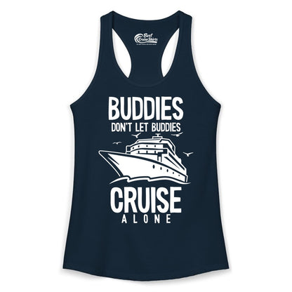 Buddies Cruise Shirt - Funny Group Cruise Tee for Friends Trip (Ladies Tank) in Solid Midnight Navy - Buddies Don't Let Buddies Cruise Alone Funny Friendship Cruise Shirt