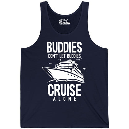 Buddies Cruise Shirt - Funny Group Cruise Tee for Friends Trip (Tank Top) in Navy - Buddies Don't Let Buddies Cruise Alone Funny Friendship Cruise Shirt
