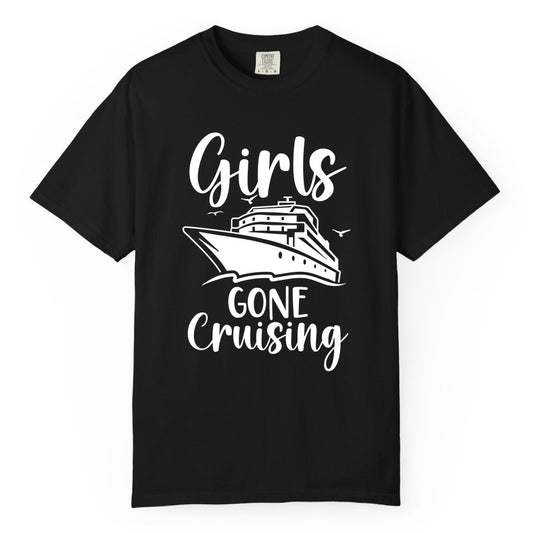 Girls Cruise Shirt - Fun Group Vacation Apparel for Ladies Trips (Comfort Color) in Black - Girls Gone Cruising Group Cruise Shirt - Fun Girls Trip Cruise Apparel