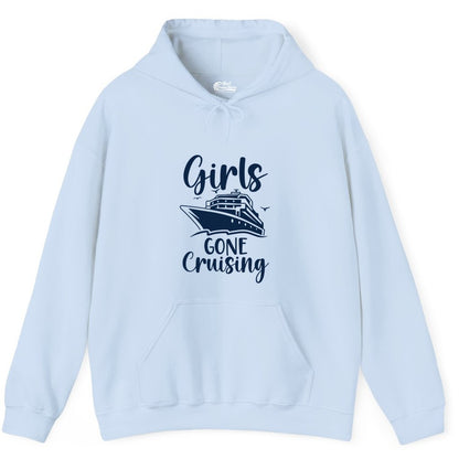 Girls Cruise Shirt - Fun Group Vacation Apparel for Ladies Trips (Hoodie) in Light Blue - Girls Gone Cruising Group Cruise Shirt - Fun Girls Trip Cruise Apparel