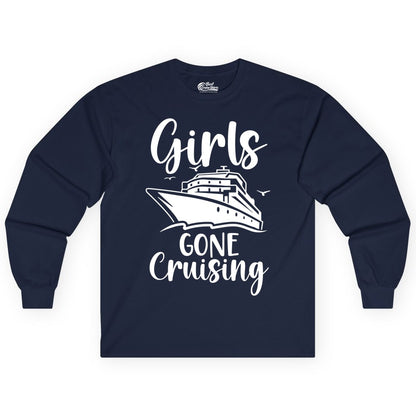 Girls Cruise Shirt - Fun Group Vacation Apparel for Ladies Trips (Long Sleeve) in Navy - Girls Gone Cruising Group Cruise Shirt - Fun Girls Trip Cruise Apparel