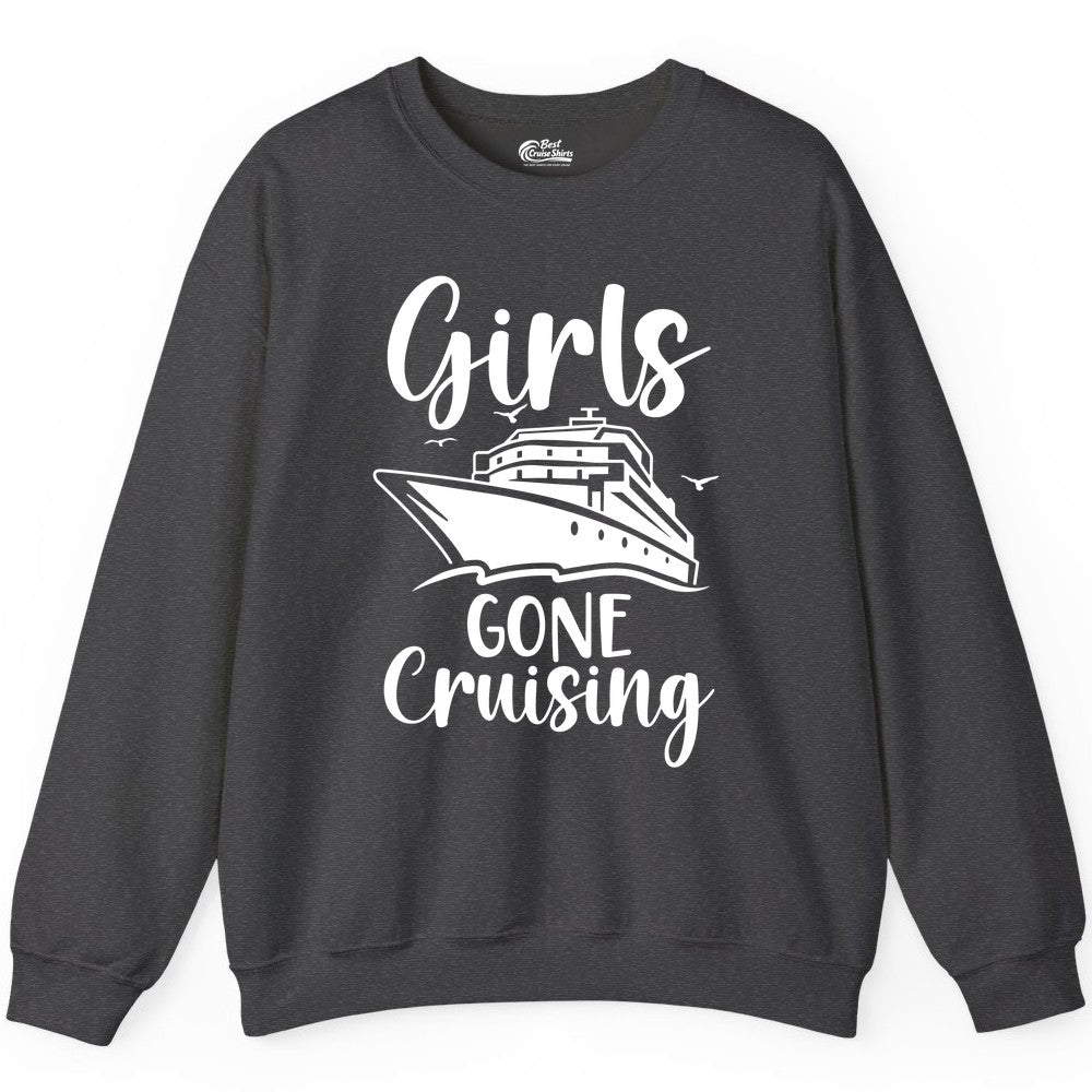 Girls Cruise Shirt - Fun Group Vacation Apparel for Ladies Trips (Sweatshirt) in Dark Heather - Girls Gone Cruising Group Cruise Shirt - Fun Girls Trip Cruise Apparel