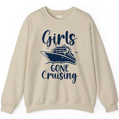 Girls Cruise Shirt - Fun Group Vacation Apparel for Ladies Trips (Sweatshirt) in Sand - Girls Gone Cruising Group Cruise Shirt - Fun Girls Trip Cruise Apparel