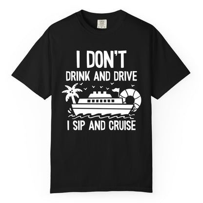I Sip and Cruise Shirt - Funny Cruise Drinking Tee for Vacationers (Comfort Color) in Black - I Sip And Cruise Funny Drinking Shirt With Cruise Ship And Tropics