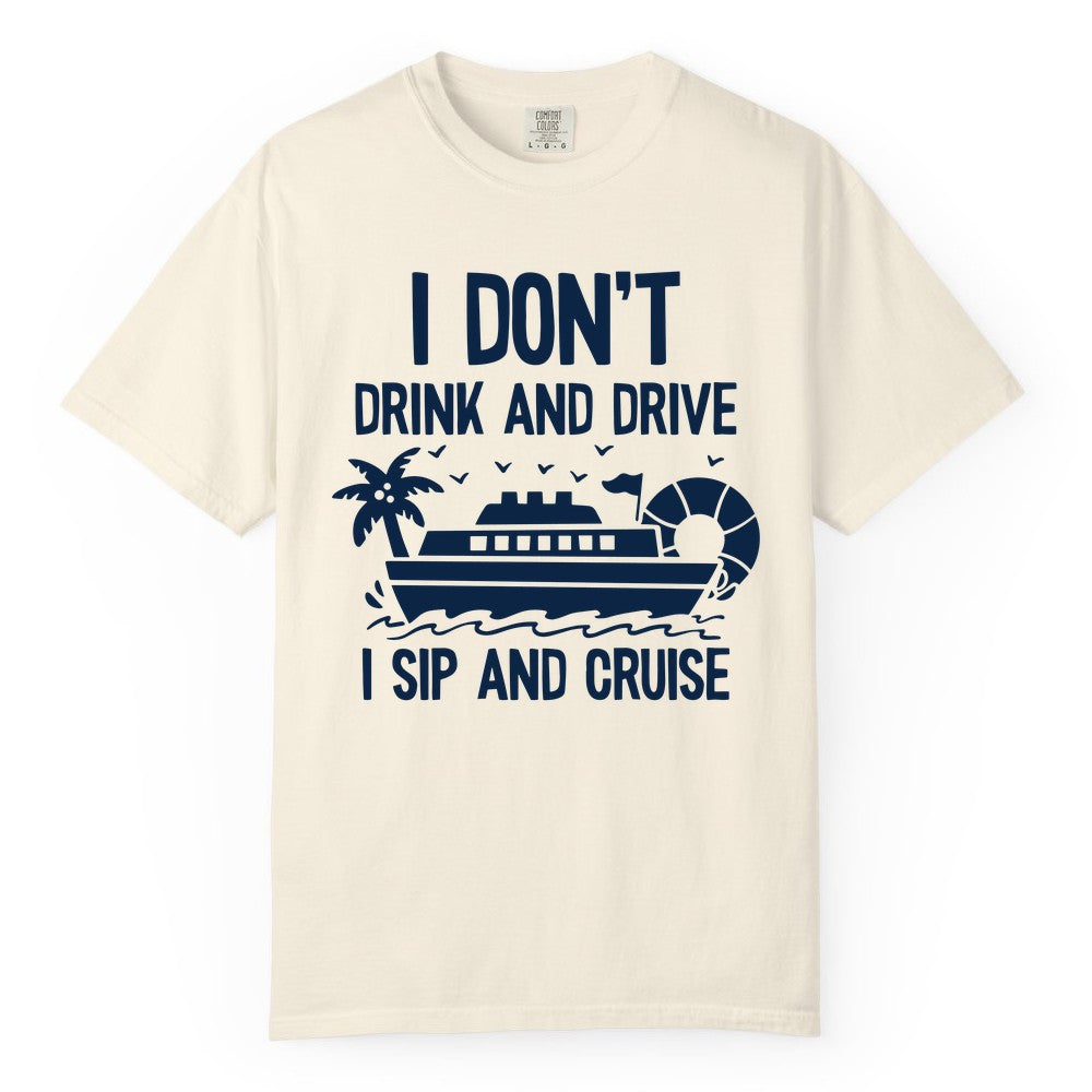I Sip and Cruise Shirt - Funny Cruise Drinking Tee for Vacationers (Comfort Color) in Ivory - I Sip And Cruise Funny Drinking Shirt With Cruise Ship And Tropics