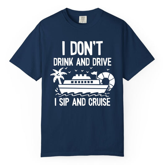 I Sip and Cruise Shirt - Funny Cruise Drinking Tee for Vacationers (Comfort Color) in Navy - I Sip And Cruise Funny Drinking Shirt With Cruise Ship And Tropics