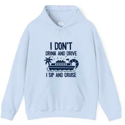 I Sip and Cruise Shirt - Funny Cruise Drinking Tee for Vacationers (Hoodie) in Light Blue - I Sip And Cruise Funny Drinking Shirt With Cruise Ship And Tropics