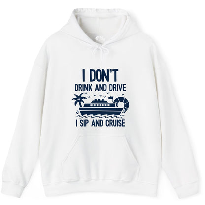 I Sip and Cruise Shirt - Funny Cruise Drinking Tee for Vacationers (Hoodie) in White - I Sip And Cruise Funny Drinking Shirt With Cruise Ship And Tropics