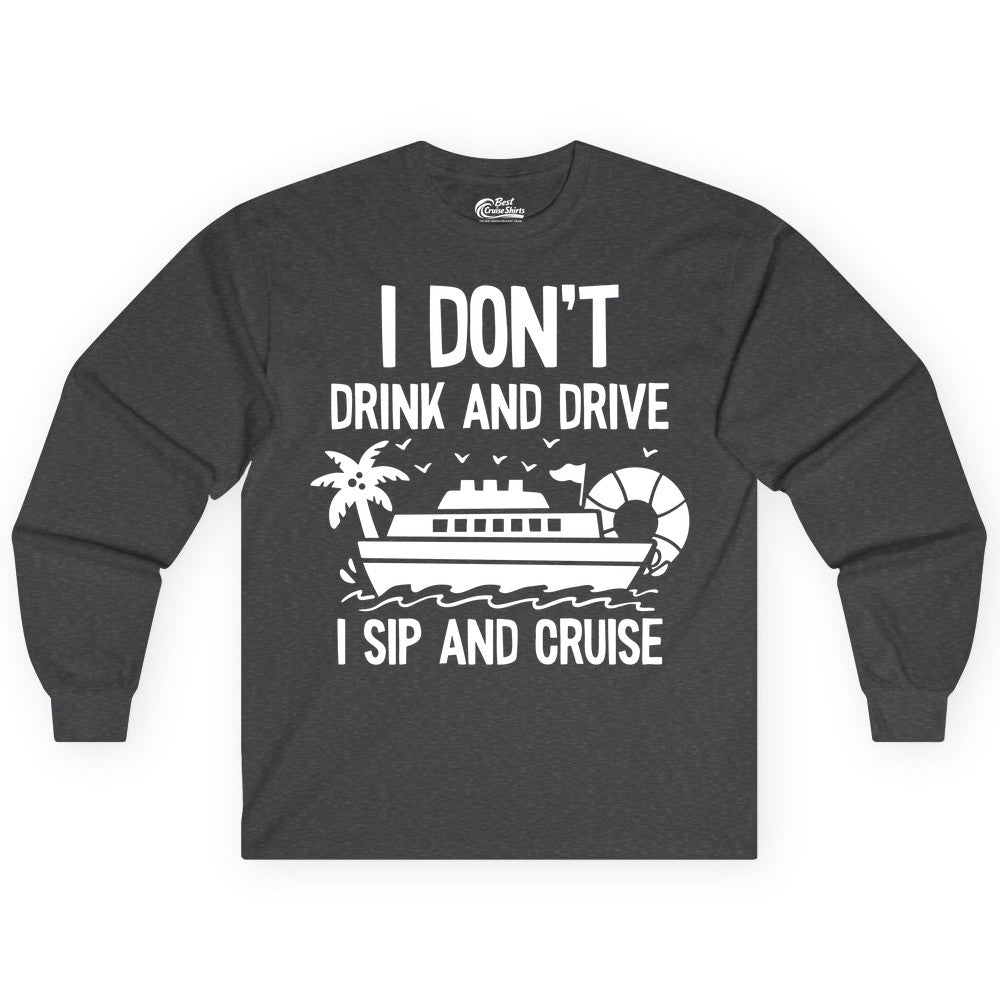 I Sip and Cruise Shirt - Funny Cruise Drinking Tee for Vacationers (Long Sleeve) in Dark Heather - I Sip And Cruise Funny Drinking Shirt With Cruise Ship And Tropics