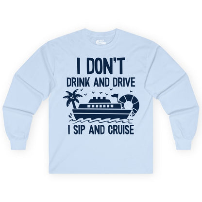 I Sip and Cruise Shirt - Funny Cruise Drinking Tee for Vacationers (Long Sleeve) in Light Blue - I Sip And Cruise Funny Drinking Shirt With Cruise Ship And Tropics