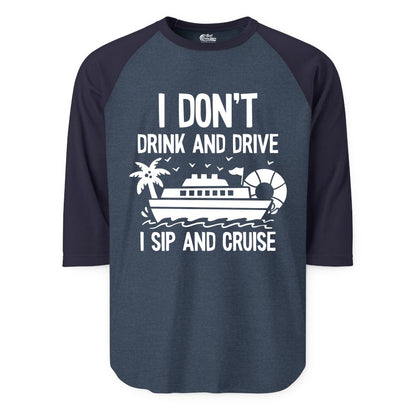 I Sip and Cruise Shirt - Funny Cruise Drinking Tee for Vacationers (Raglan) in Heather DenimNavy - I Sip And Cruise Funny Drinking Shirt With Cruise Ship And Tropics