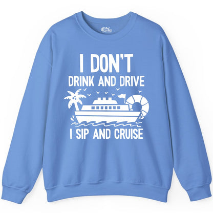 I Sip and Cruise Shirt - Funny Cruise Drinking Tee for Vacationers (Sweatshirt) in Carolina Blue - I Sip And Cruise Funny Drinking Shirt With Cruise Ship And Tropics