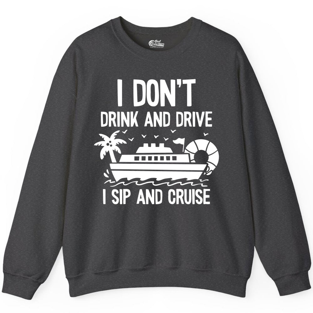 I Sip and Cruise Shirt - Funny Cruise Drinking Tee for Vacationers (Sweatshirt) in Dark Heather - I Sip And Cruise Funny Drinking Shirt With Cruise Ship And Tropics