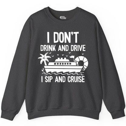 I Sip and Cruise Shirt - Funny Cruise Drinking Tee for Vacationers (Sweatshirt) in Dark Heather - I Sip And Cruise Funny Drinking Shirt With Cruise Ship And Tropics