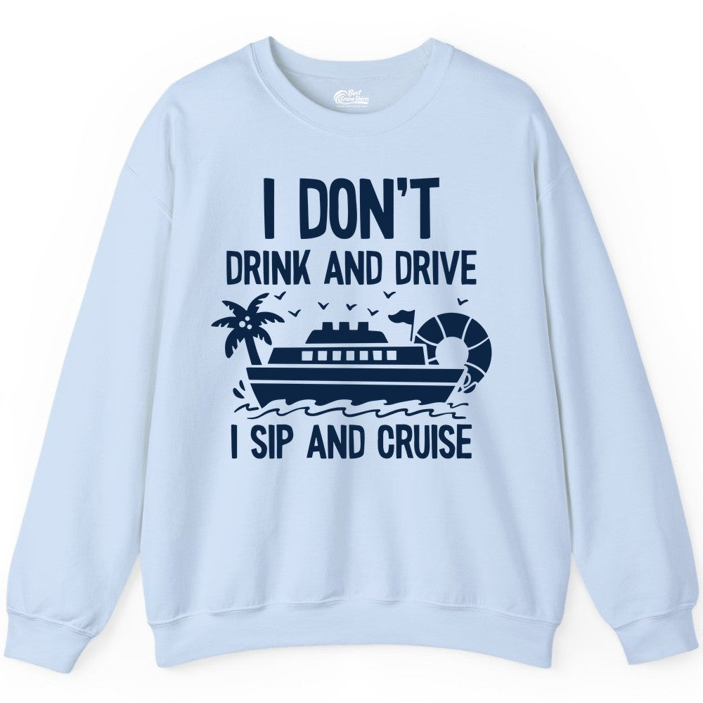 I Sip and Cruise Shirt - Funny Cruise Drinking Tee for Vacationers (Sweatshirt) in Light Blue - I Sip And Cruise Funny Drinking Shirt With Cruise Ship And Tropics