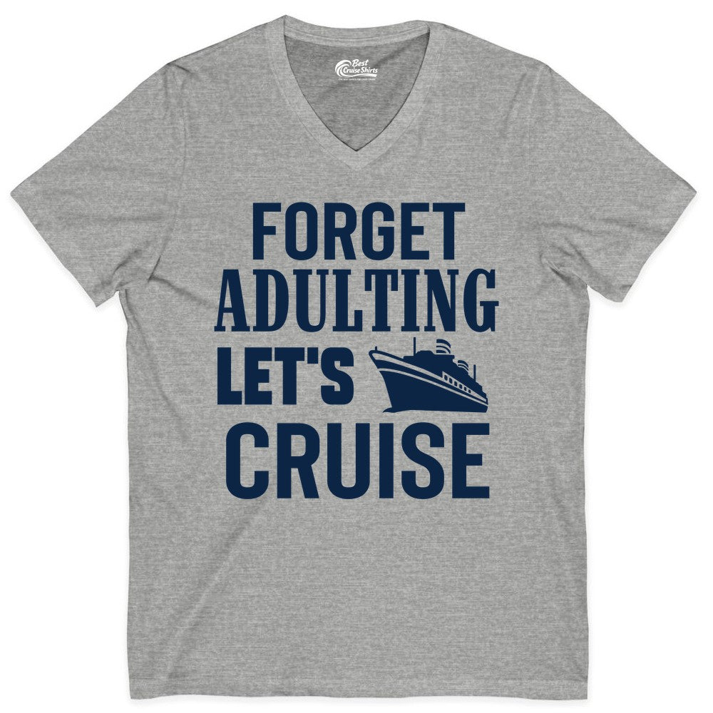 Forget Adulting Let's Cruise Shirt - Funny Cruise Vacation Tee (V-Neck) in Athletic Heather - Forget Adulting Let's Cruise Shirt - Funny Cruise Ship Vacation Tee