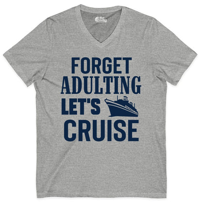 Forget Adulting Let's Cruise Shirt - Funny Cruise Vacation Tee (V-Neck) in Athletic Heather - Forget Adulting Let's Cruise Shirt - Funny Cruise Ship Vacation Tee