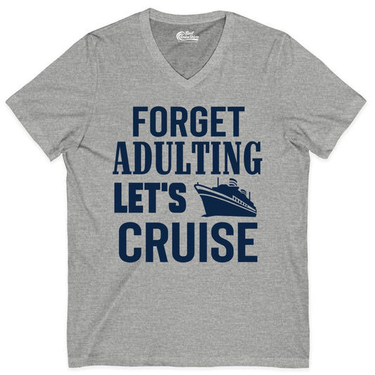 Forget Adulting Let's Cruise Shirt - Funny Cruise Vacation Tee (V-Neck) in Athletic Heather - Forget Adulting Let's Cruise Shirt - Funny Cruise Ship Vacation Tee